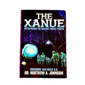 The Xanue Befriending The Bigfoot Forest People By Dr. Matthew A. Johnson